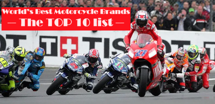 THE TOP 10 WORLD’S BEST MOTORCYCLE BRANDS